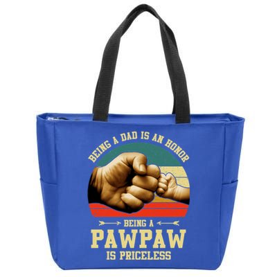 Vintage Being A Dad Is An Honors Being A Pawpaw Is Priceless Gift Zip Tote Bag