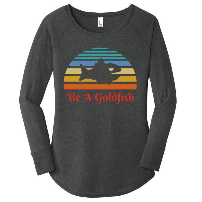 Vintage Be A Goldfish Women's Perfect Tri Tunic Long Sleeve Shirt