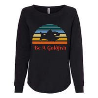 Vintage Be A Goldfish Womens California Wash Sweatshirt