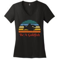 Vintage Be A Goldfish Women's V-Neck T-Shirt