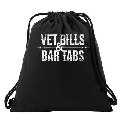 Vet Bills And Bar Tabs  Drawstring Bag
