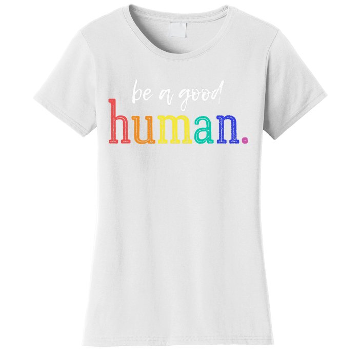 Vintage Be A Good Human Positive Message T Saying Women's T-Shirt