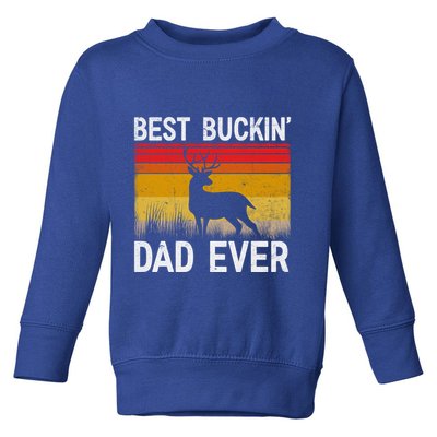 Vintage Best Buckin Dad Ever Deer Hunting Fathers Day Meaningful Gift Toddler Sweatshirt