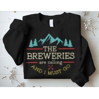 Vintage Beer Breweries Are Calling And I Must Go Craft Beer Sweatshirt