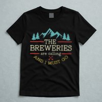 Vintage Beer Breweries Are Calling And I Must Go Craft Beer T-Shirt