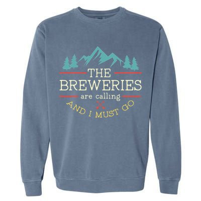 Vintage Beer Breweries Are Calling And I Must Go Craft Beer Garment-Dyed Sweatshirt