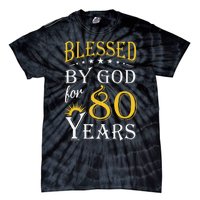 Vintage Blessed By God For 80 Years Happy 80th Birthday Tie-Dye T-Shirt