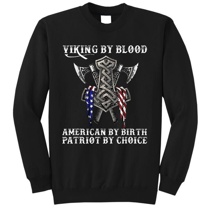 Viking By Blood American By Birth Patriot By Choice Sweatshirt