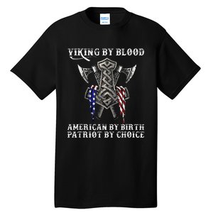 Viking By Blood American By Birth Patriot By Choice Tall T-Shirt