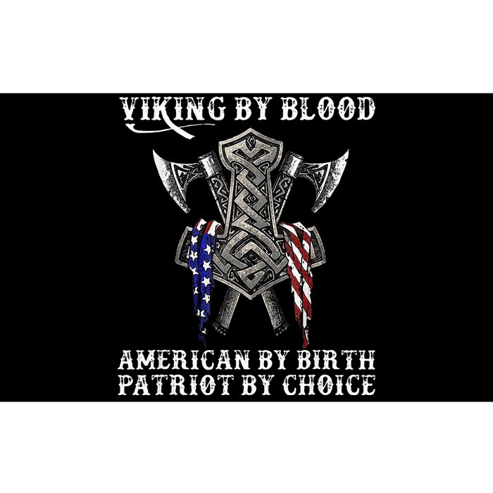 Viking By Blood American By Birth Patriot By Choice Bumper Sticker