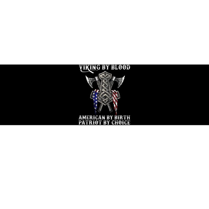 Viking By Blood American By Birth Patriot By Choice Bumper Sticker