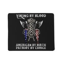 Viking By Blood American By Birth Patriot By Choice Mousepad