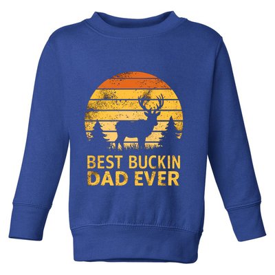 Vintage Best Buckin Dad Ever Mazing Papa Funny Hunting Gift Toddler Sweatshirt
