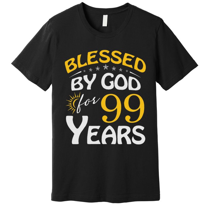 Vintage Blessed By God For 99 Years Old Happy 99th Birthday Premium T-Shirt