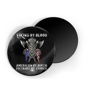 Viking By Blood American By Birth Patriot By Choice Magnet