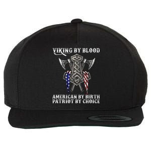 Viking By Blood American By Birth Patriot By Choice Wool Snapback Cap