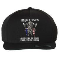 Viking By Blood American By Birth Patriot By Choice Wool Snapback Cap