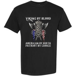 Viking By Blood American By Birth Patriot By Choice Garment-Dyed Heavyweight T-Shirt