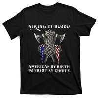 Viking By Blood American By Birth Patriot By Choice T-Shirt