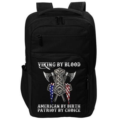 Viking By Blood American By Birth Patriot By Choice Impact Tech Backpack