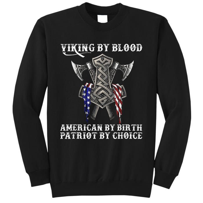 Viking By Blood American By Birth Patriot By Choice Tall Sweatshirt