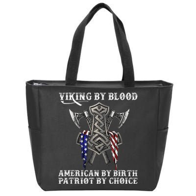 Viking By Blood American By Birth Patriot By Choice Zip Tote Bag