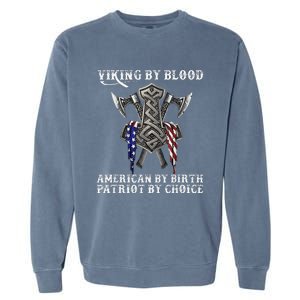 Viking By Blood American By Birth Patriot By Choice Garment-Dyed Sweatshirt