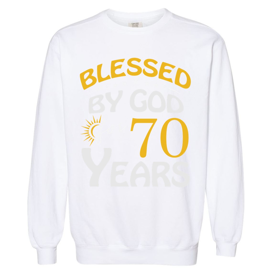 Vintage Blessed By God For 70 Years Old Happy 70th Birthday Cute Gift Garment-Dyed Sweatshirt
