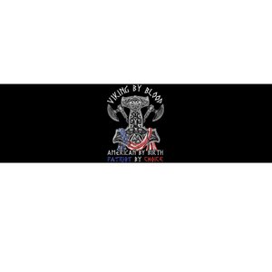 Viking By Blood American By Birth Patriot By Choice Bumper Sticker