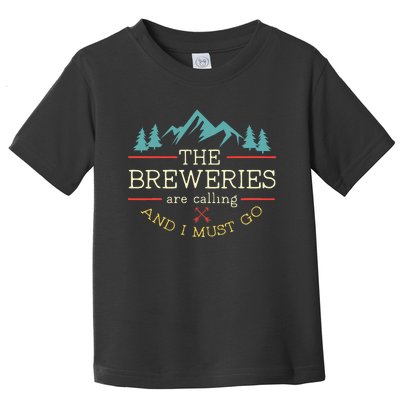 Vintage Beer Breweries Are Calling And I Must Go Craft Beer Toddler T-Shirt