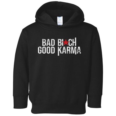 Vintage Bad Bitch Good Karma Bold Design Toddler Hoodie