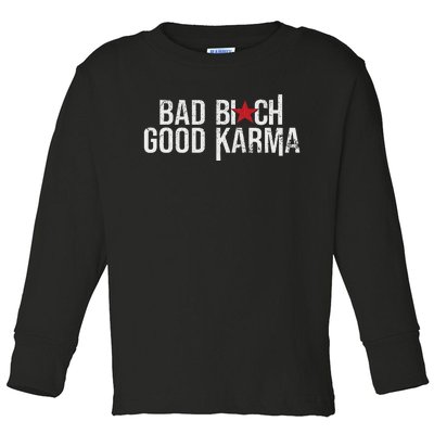 Vintage Bad Bitch Good Karma Bold Design Toddler Long Sleeve Shirt