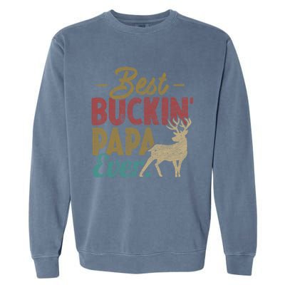 Vintage Best Buckin Papa Ever Gift Deer Hunters Gift Retro Funny Gift Garment-Dyed Sweatshirt