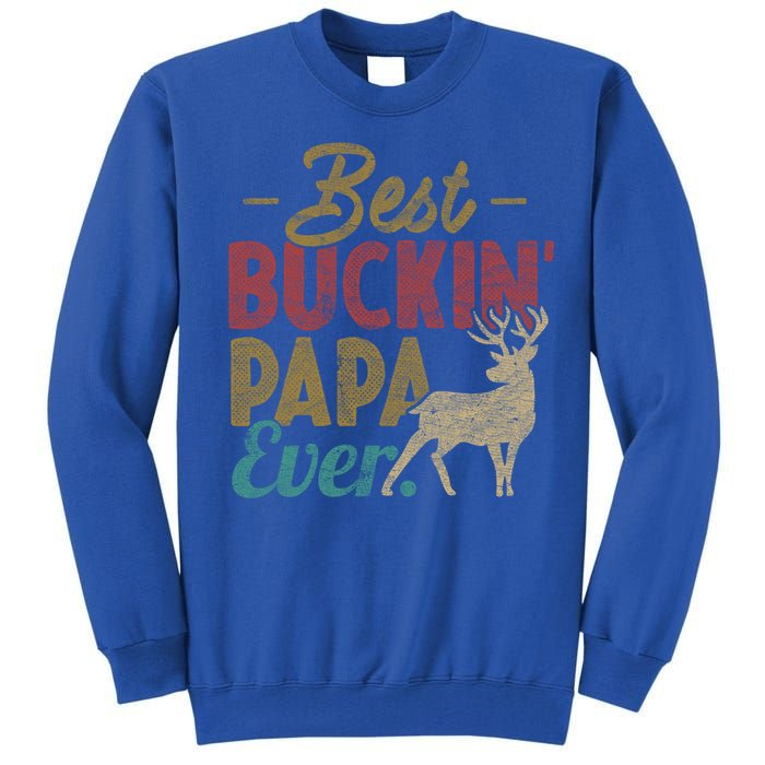 Vintage Best Buckin Papa Ever Gift Deer Hunters Gift Retro Funny Gift Tall Sweatshirt