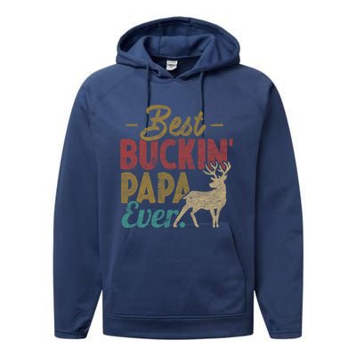 Vintage Best Buckin Papa Ever Gift Deer Hunters Gift Retro Funny Gift Performance Fleece Hoodie