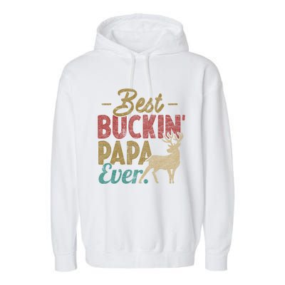 Vintage Best Buckin Papa Ever Gift Deer Hunters Gift Retro Funny Gift Garment-Dyed Fleece Hoodie