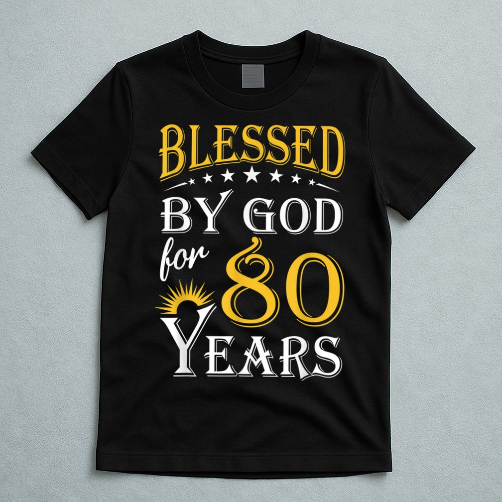 Vintage Blessed by God for 80 years Happy 80th Birthday T-Shirt