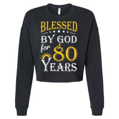 Vintage Blessed by God for 80 years Happy 80th Birthday Cropped Pullover Crew