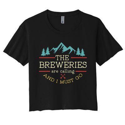 Vintage Beer Breweries Are Calling And I Must Go Craft Beer Women's Crop Top Tee