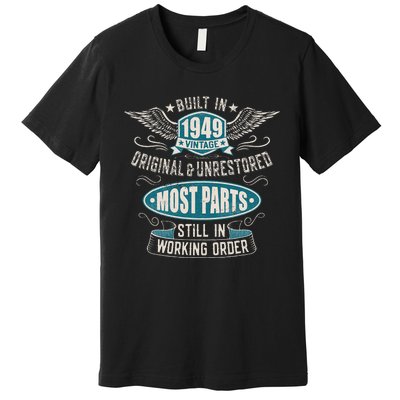 Vintage Birthday Born In 1949 Built In The 40s Premium T-Shirt