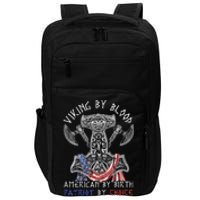 Viking By Blood American By Birth Patriot By Choice Impact Tech Backpack