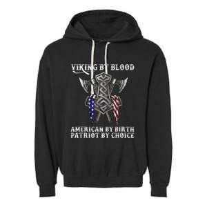 Viking By Blood American By Birth Patriot By Choice Garment-Dyed Fleece Hoodie