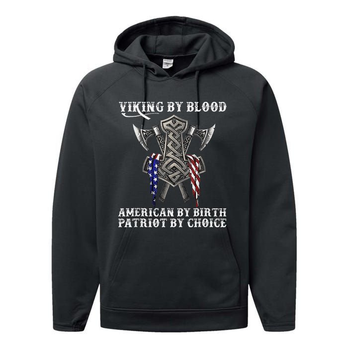 Viking By Blood American By Birth Patriot By Choice Performance Fleece Hoodie