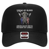 Viking By Blood American By Birth Patriot By Choice High Crown Mesh Back Trucker Hat