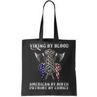 Viking By Blood American By Birth Patriot By Choice Tote Bag