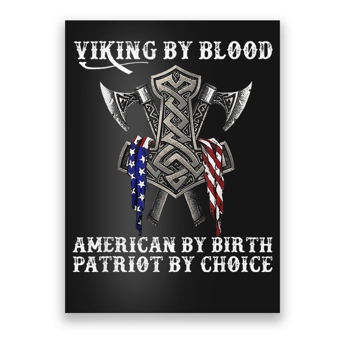 Viking By Blood American By Birth Patriot By Choice Poster