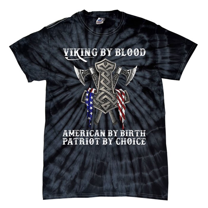 Viking By Blood American By Birth Patriot By Choice Tie-Dye T-Shirt