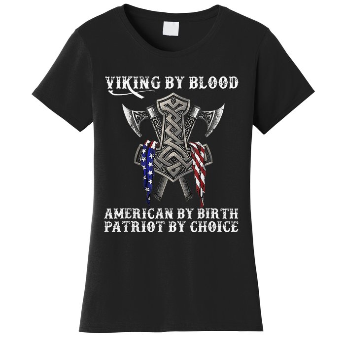 Viking By Blood American By Birth Patriot By Choice Women's T-Shirt