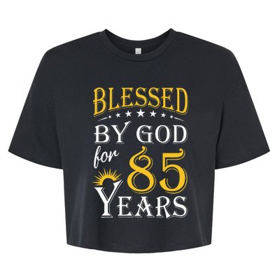 Vintage Blessed by God for 85 years Happy 85th Birthday Bella+Canvas Jersey Crop Tee