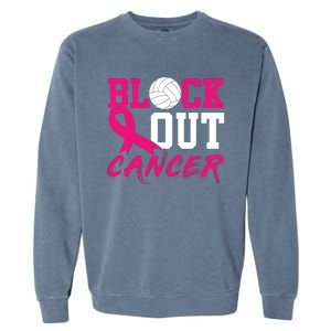 Volleyball Breast Cancer Awareness Block Out Cancer Garment-Dyed Sweatshirt